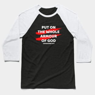Put On The Whole Armour Of God | Christian Typography Baseball T-Shirt